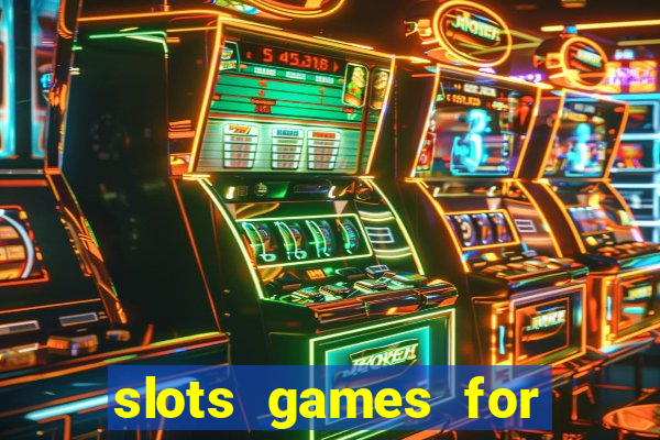 slots games for free no download