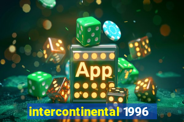 intercontinental 1996