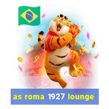 as roma 1927 lounge