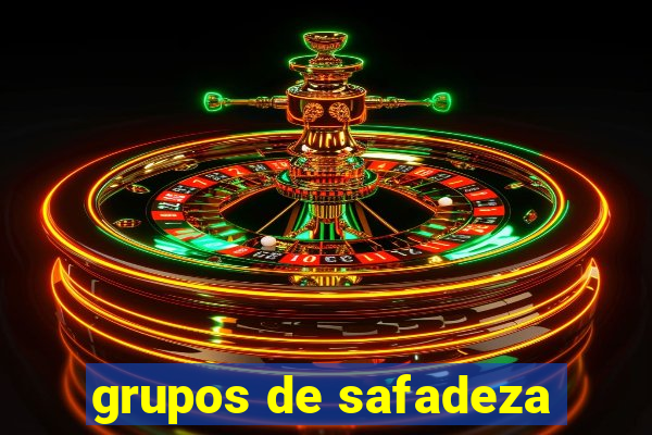 grupos de safadeza