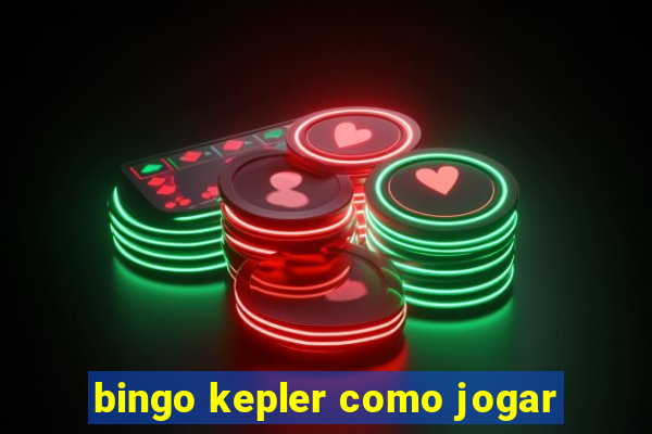 bingo kepler como jogar