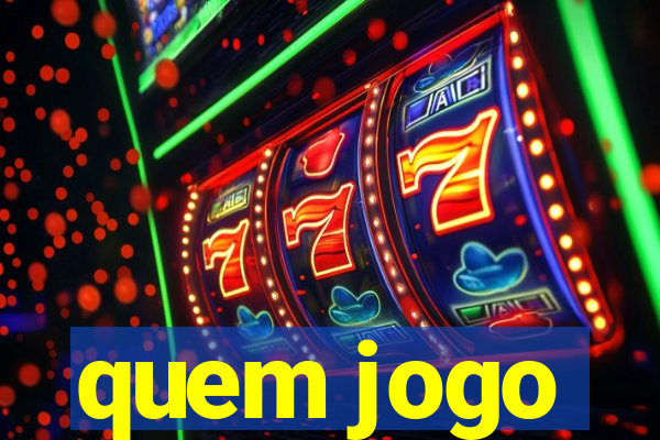 quem jogo