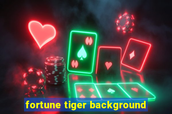 fortune tiger background