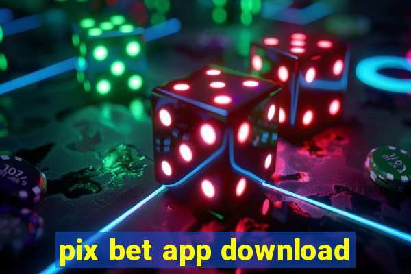 pix bet app download