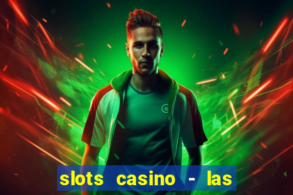 slots casino - las vegas slots