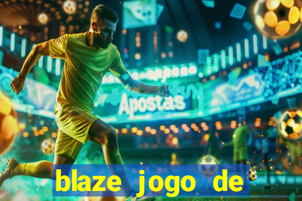 blaze jogo de ganhar dinheiro