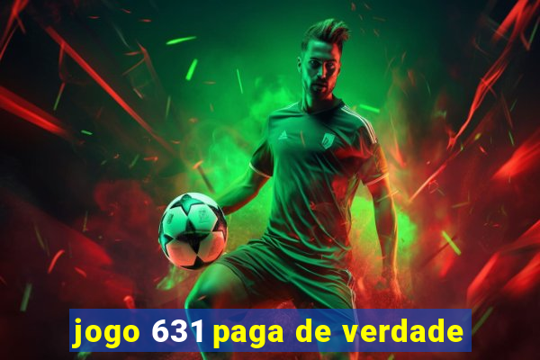 jogo 631 paga de verdade