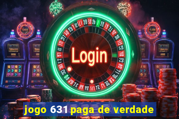 jogo 631 paga de verdade