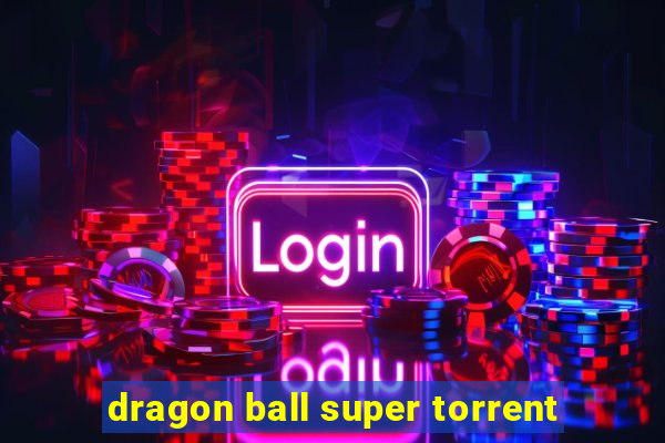 dragon ball super torrent