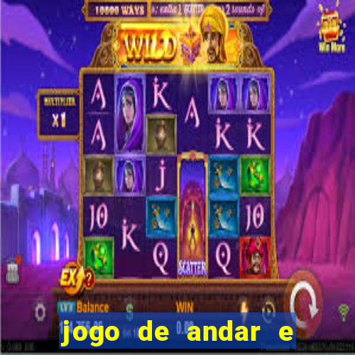 jogo de andar e ganhar dinheiro