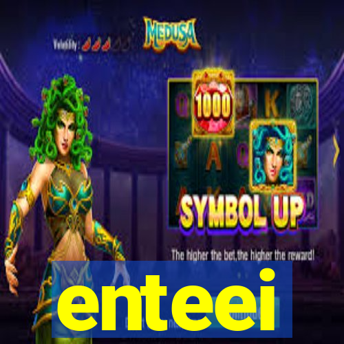 enteei