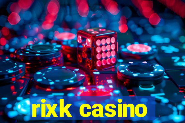 rixk casino