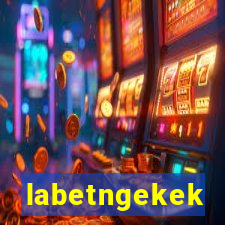 labetngekek