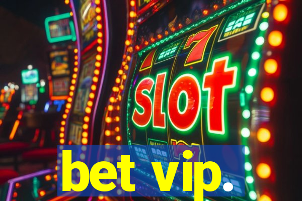 bet vip.