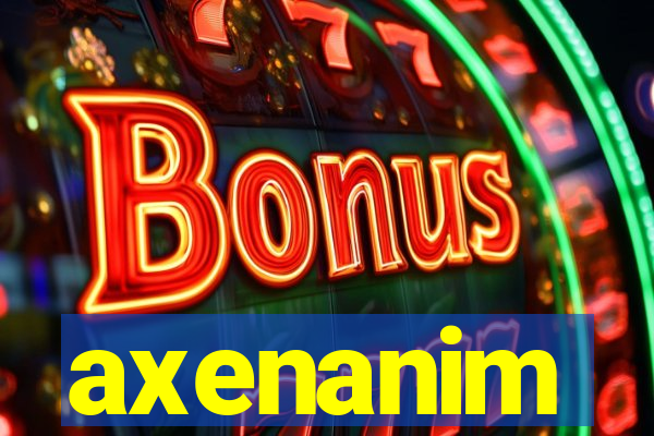 axenanim