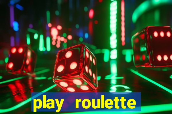 play roulette casino online