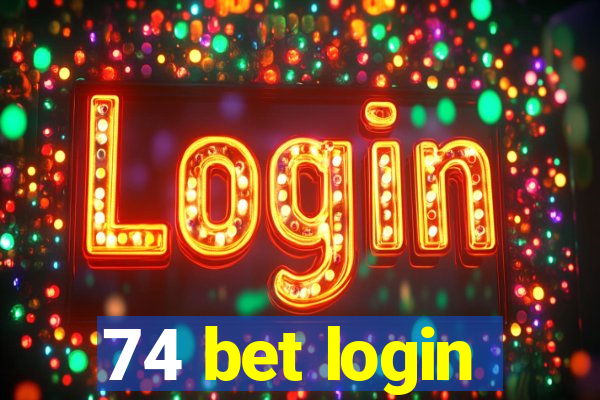 74 bet login