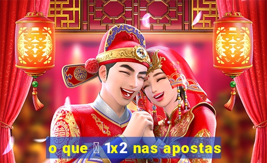 o que 茅 1x2 nas apostas