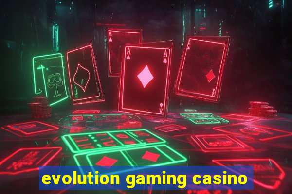 evolution gaming casino