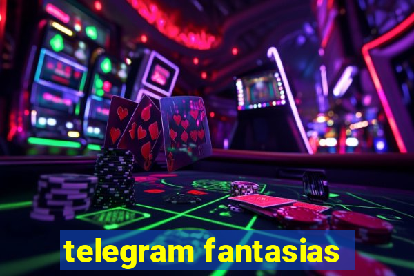 telegram fantasias