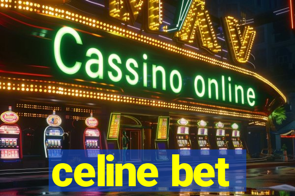 celine bet