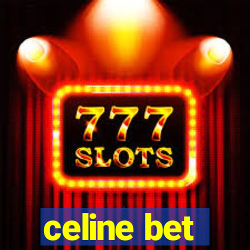 celine bet