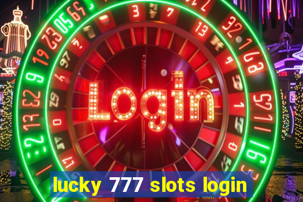 lucky 777 slots login