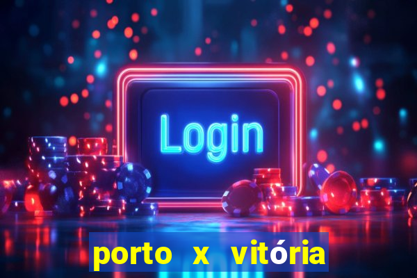 porto x vitória sc palpite