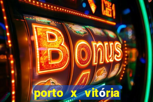 porto x vitória sc palpite