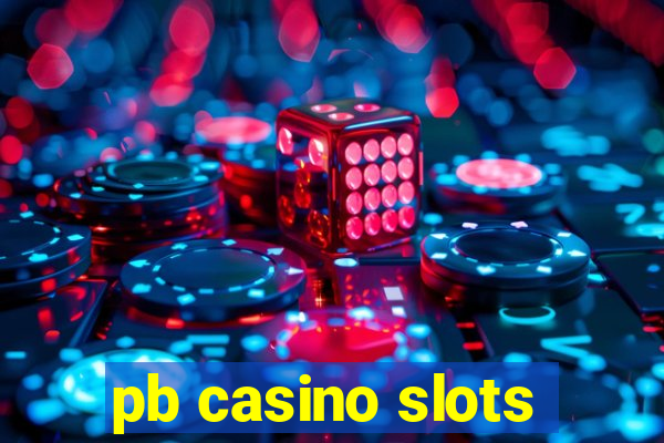 pb casino slots