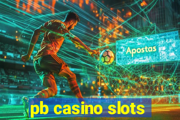 pb casino slots