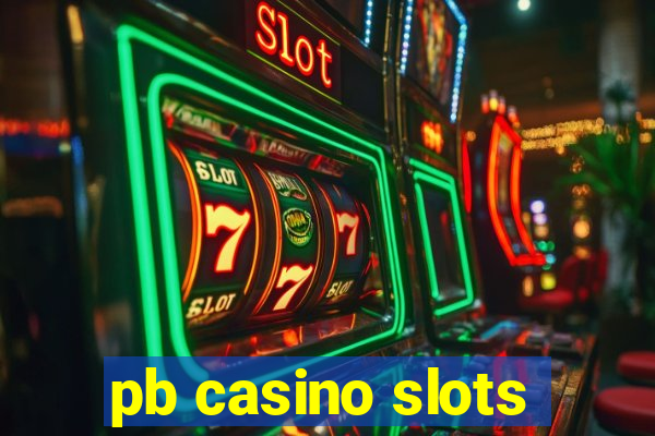 pb casino slots