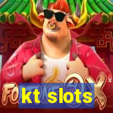 kt slots