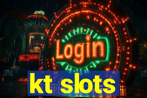 kt slots