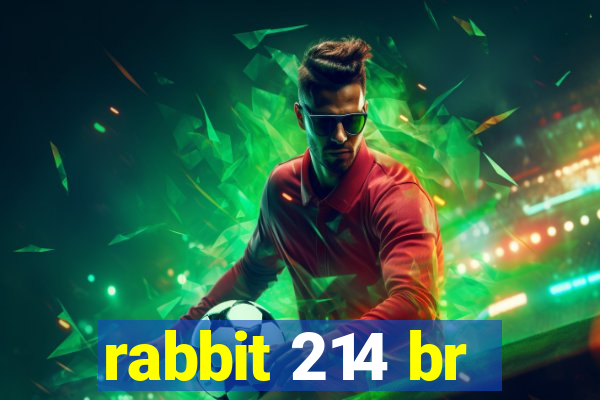 rabbit 214 br