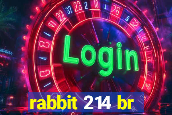 rabbit 214 br