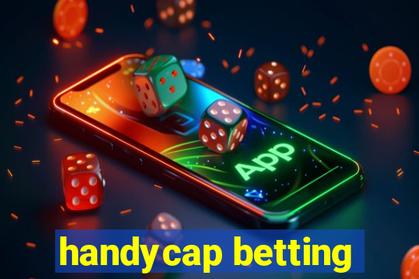 handycap betting