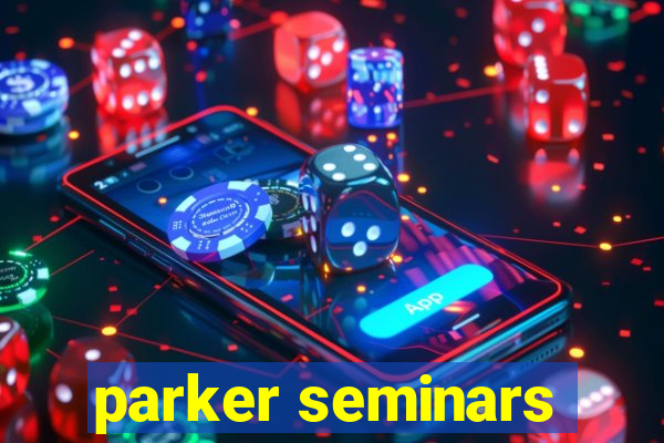 parker seminars