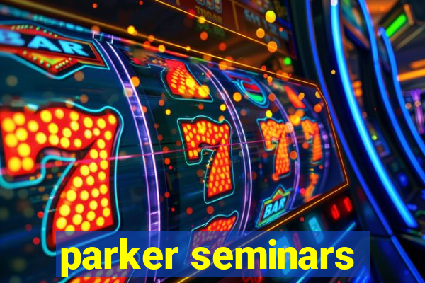 parker seminars