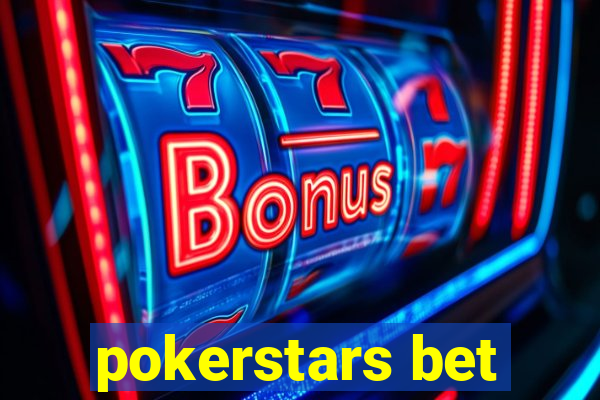 pokerstars bet