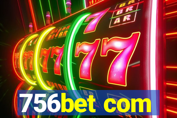 756bet com