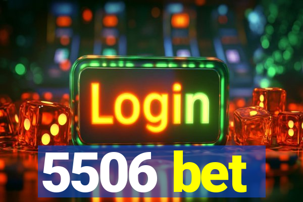 5506 bet