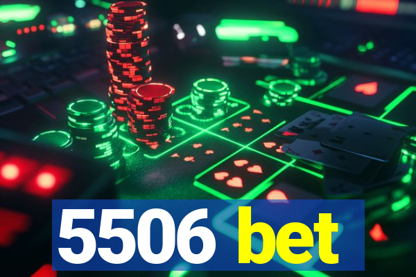 5506 bet