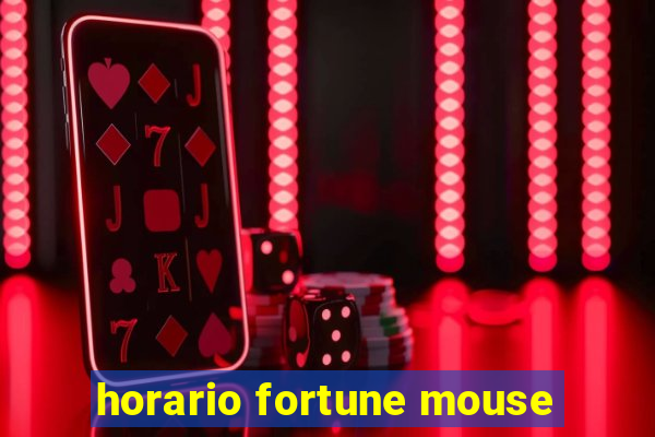 horario fortune mouse