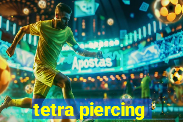 tetra piercing