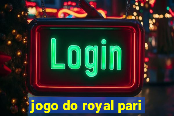 jogo do royal pari