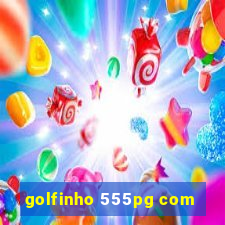 golfinho 555pg com