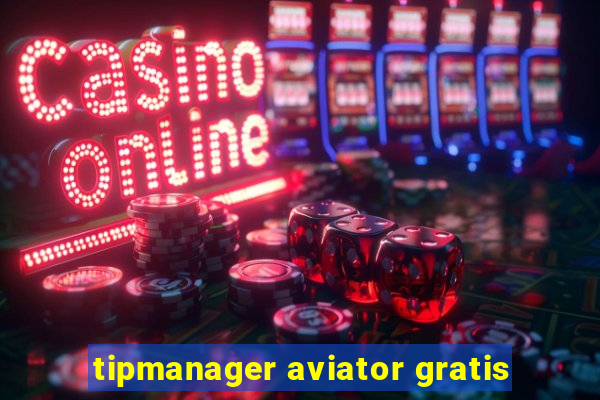 tipmanager aviator gratis