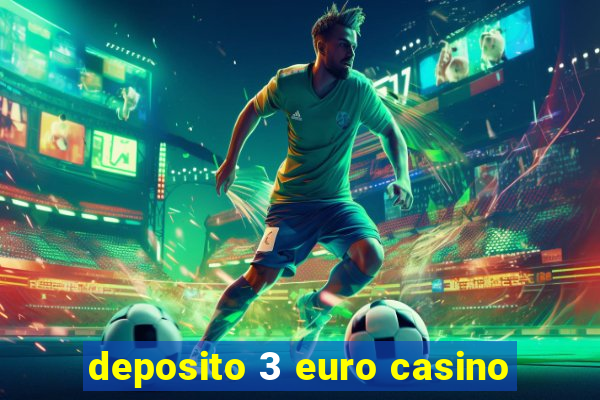 deposito 3 euro casino