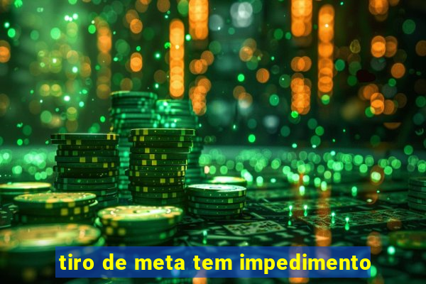 tiro de meta tem impedimento